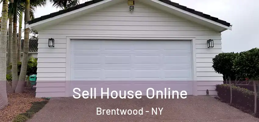 Sell House Online Brentwood - NY