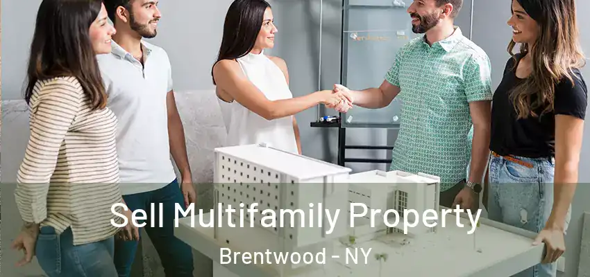  Sell Multifamily Property Brentwood - NY