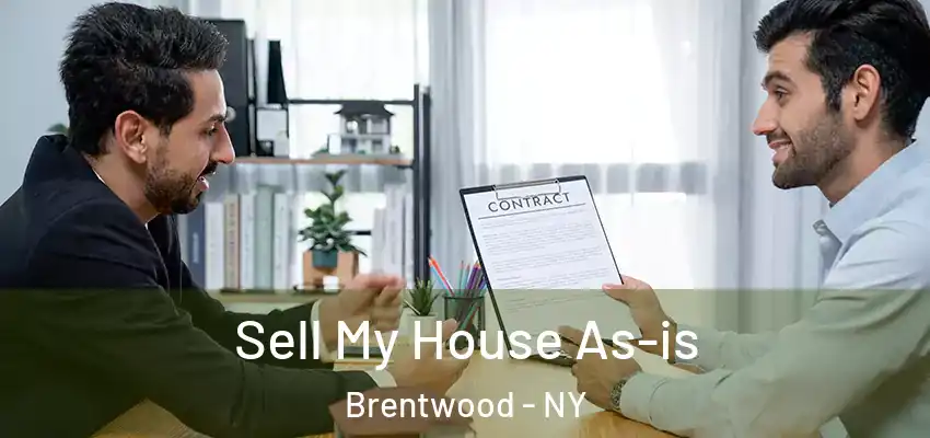 Sell My House As-is Brentwood - NY